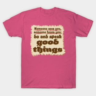 Good Things-plaque T-Shirt